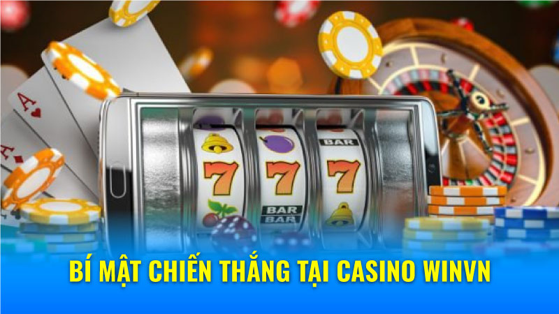 Bí mật chiến thắng tại Casino Winvn