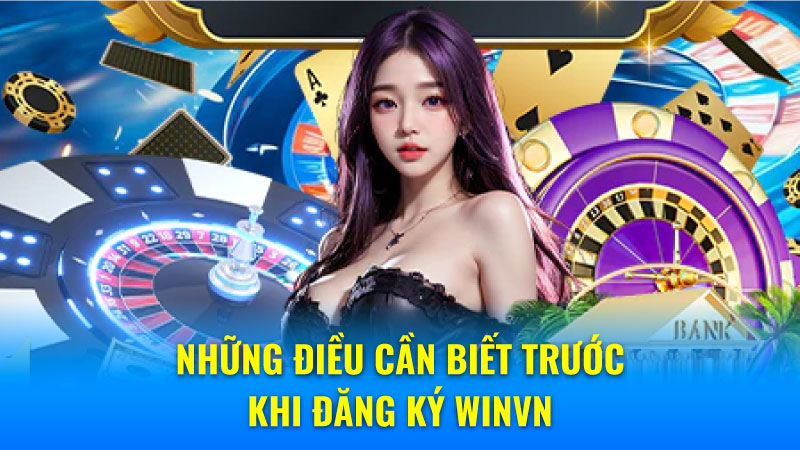 Những điều cần biết trước khi đăng ký winvn