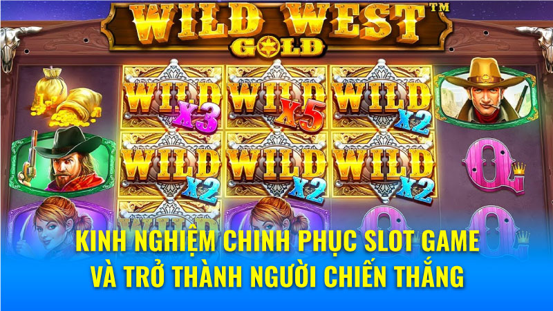 Kinh nghiệm chinh phục Slot Game và trở thành người chiến thắng